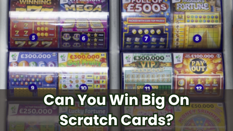 Can You Win Big On Scratch Cards?