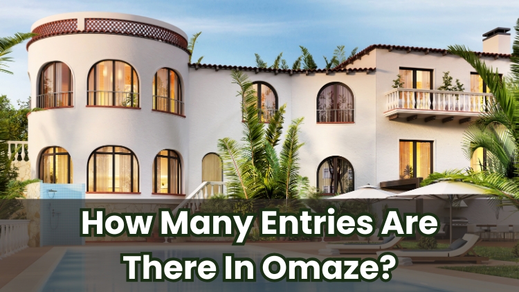 How Many Entries Are There In Omaze?