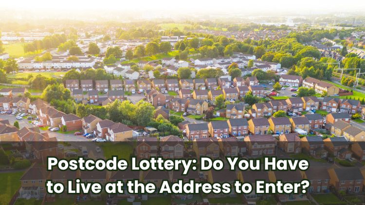 Postcode Lottery: Do You Have to Live at the Address to Enter?
