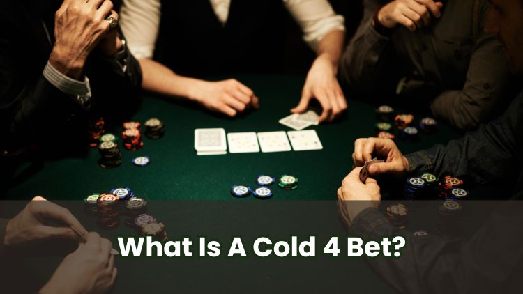 What Is A Cold 4 Bet?