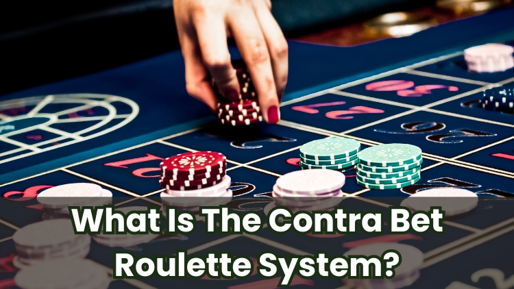 What Is The Contra Bet Roulette System?